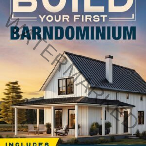 How to Build Your First Barndominium: The Ultimate Step-by-Step Guide with Tips, Ideas, and Advice for First-Time Barn-Home Builders